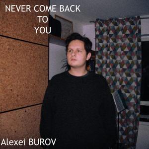 Never Come Back To You