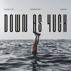 Down As 4uck (feat. Godmann First & Emmorle)