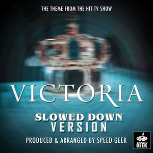 The Suite (From ''Victoria'') (Slowed Down)