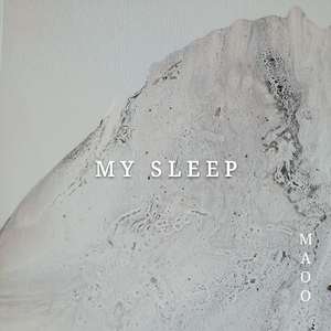 MY SLEEP