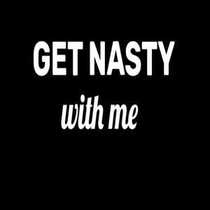 Get Nasty With Me