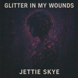 Glitter in my Wounds