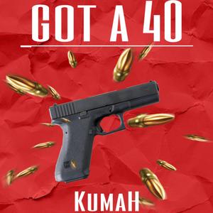 Got A 40