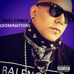 Goli Chale (DOMINATION)