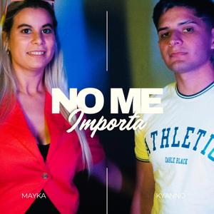 No me importa x Mayka (feat. Mayka)