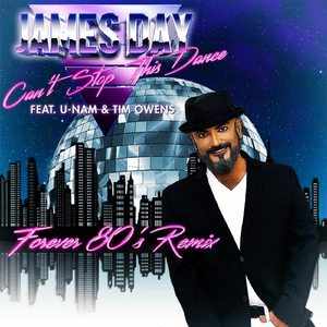 Can't Stop This Dance (Forever 80's Remix) [feat. U-Nam & Tim Owens]
