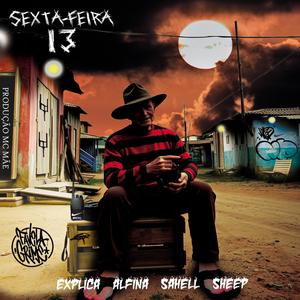 Sexta Feira 13 (feat. Alfina, Sahell, Sheep Rimador Oficial, Explica & MC Mãe)