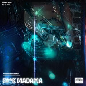 F**k MADAMA (feat. Janax)