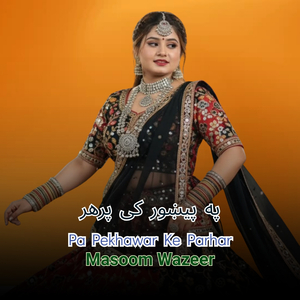 Pa Pekhawar Ke Parhar