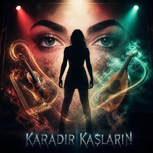 Karadır Kaşların (Arabesque Version)