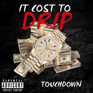 It Cost to Drip