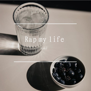Rap my life（Prod By 牙刷/李小眼）