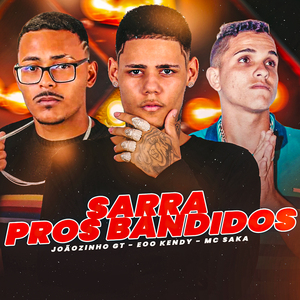 Sarra Pros Bandidos