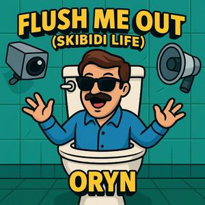 Flush Me Out (Skibidi Life)