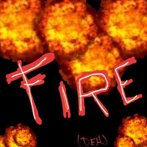 FIRE (D.E.H.) (Radio Edit)