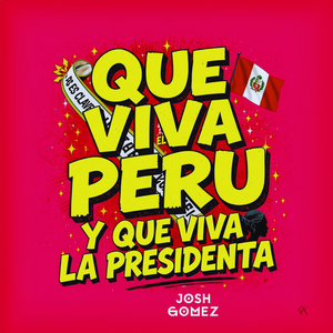 Que Viva El Peru Y Que Viva La Presidenta