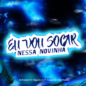 Eu Vou Socar Nessa Novinha (feat. Thammy)