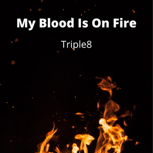 My Blood Is on Fire