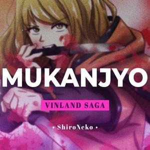MUKANJYO (From "Vinland Saga")