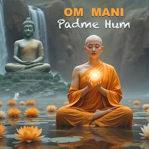 Om Mani Padme Hum | Meditative Sound of Buddhist | Peaceful Chanting