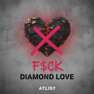 F&CK DIAMOND LOVE