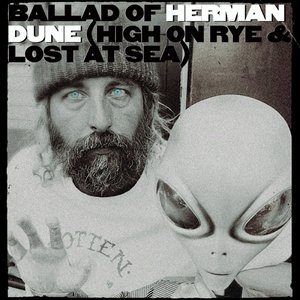 Ballad of Herman Dune (High on Rye & Lost at Sea)