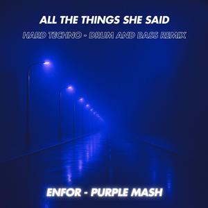 All The Things She Said (Hard Techno - Drum and Bass Remix)
