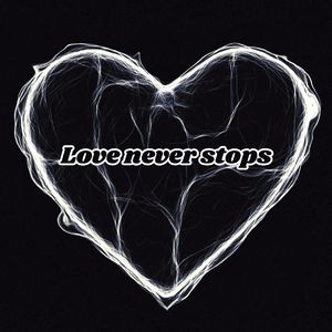 Love never stops