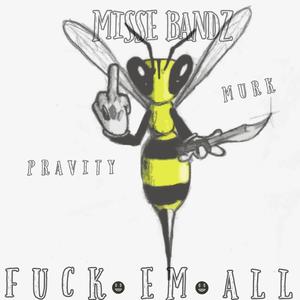 **** Em All (feat. Pravity & Murk)