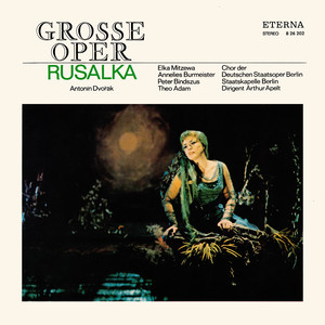 Rusalka, Op. 114: Act III: Libej mne, libej, mir mi prej (Prince, Rusalka, Water Sprite)