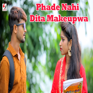 Phade Nahi Dita Makeupwa