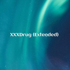 XXXDrug ((Extended))