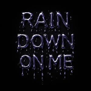 Rain Down On Me