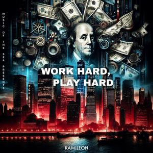 Work Hard, Play Hard (Ver. 2)