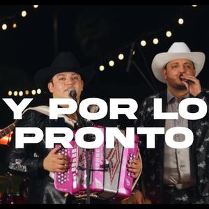 Y Por Lo Pronto