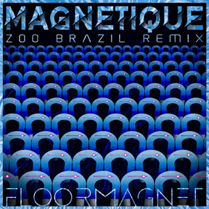 Magnetique (Zoo Brazil Remix)