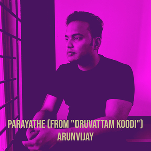 Parayathe (From "Oruvattam Koodi")