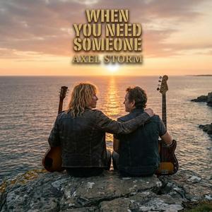 When you need someone