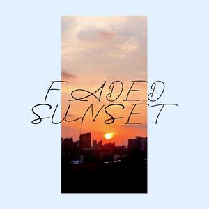 FADED SUNSET