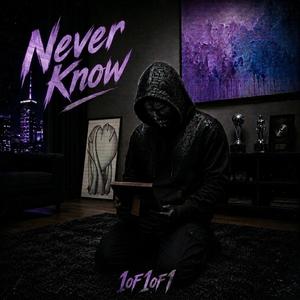 Never Know