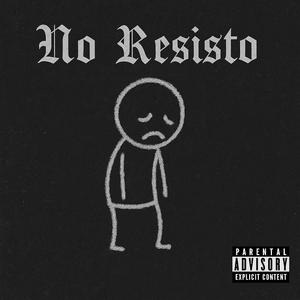 No resisto