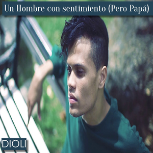 Un Hombre Con Sentimiento (Pero Papa)