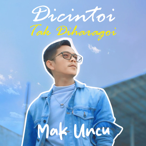 Dicintoi Tak Diharagoi
