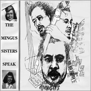The Mingus Sisters Speak No. 1