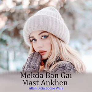 Mekda Ban Gai Mast Ankhen