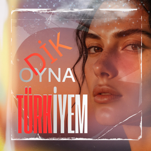 Dik Oyna Türkiyem