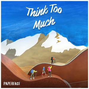 Think Too Much