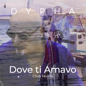 Dove ti Amavo (Club Remix)