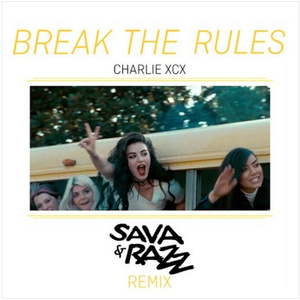 Break The Rules (Sava & Razz Remix)