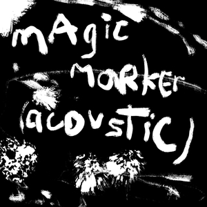 Magic Marker (Acoustic)
